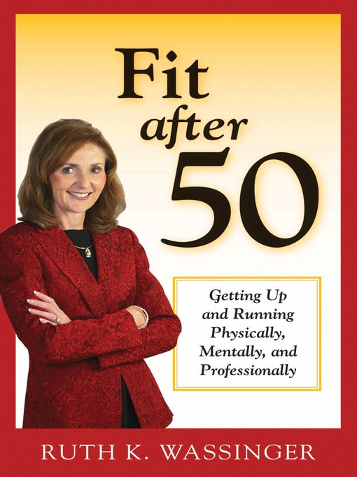 Title details for Fit after 50 by Ruth K. Wassinger - Available